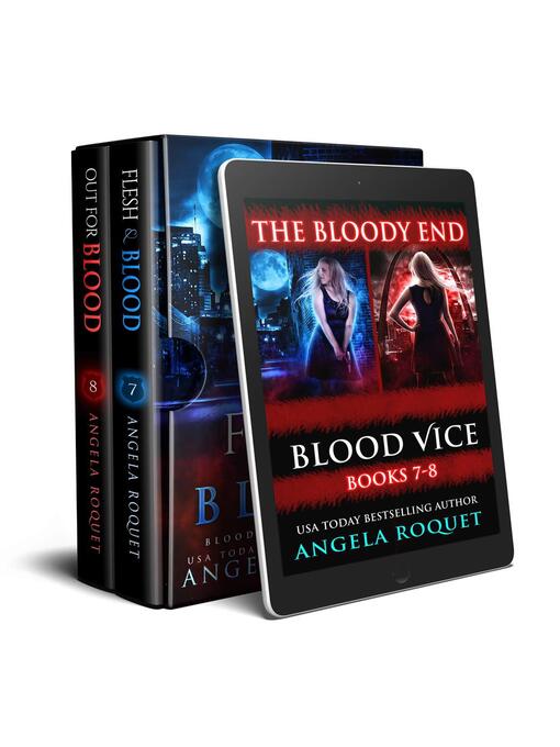 Title details for The Bloody End (Blood Vice Books 7-8) by Angela Roquet - Available